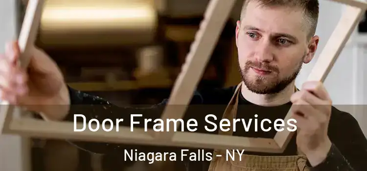 Door Frame Services Niagara Falls - NY