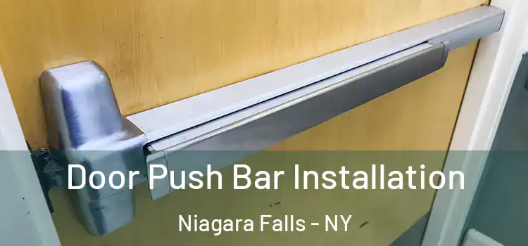 Door Push Bar Installation Niagara Falls - NY
